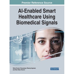 AI-Enabled Smart Healthcare Using Biomedical Signals - by  Rahul Kumar Chaurasiya & Dheeraj Agrawal & Ram Bilas Pachori (Hardcover) - 1 of 1