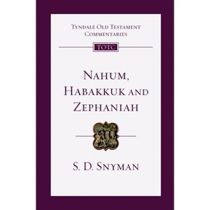 Nahum, Habakkuk and Zephaniah - (Tyndale Old Testament Commentaries) by  S D Snyman (Paperback) - 1 of 1