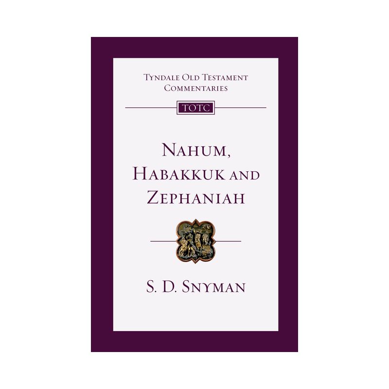 Nahum, Habakkuk and Zephaniah - (Tyndale Old Testament Commentaries) by  S D Snyman (Paperback), 1 of 2