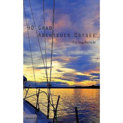 90 Grad Abenteuer Ostsee - by  Harald Zerrmann (Paperback)