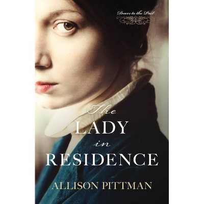 The Lady in Residence - (Doors to the Past) by  Allison Pittman (Paperback)