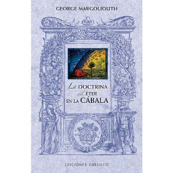 Doctrina del Éter En La Cábala, La - by  George Margoliouth (Paperback)