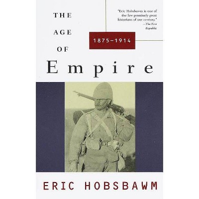 The Age of Empire - by  Eric Hobsbawm (Paperback)