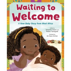 Waiting to Welcome - by  Samantha Cleaver & Reuben Nantogmah (Hardcover) - 1 of 1