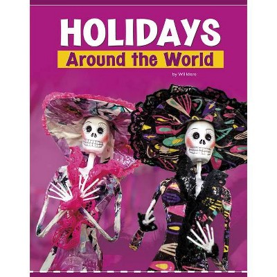 Holidays Around the World - (Customs Around the World) by  Wil Mara (Hardcover)