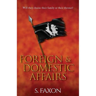 Foreign & Domestic Affairs - 3rd Edition by  S Faxon (Paperback)