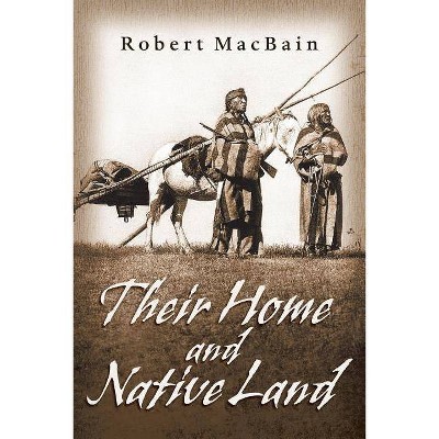 Their Home and Native Land - by  Robert Macbain (Paperback)