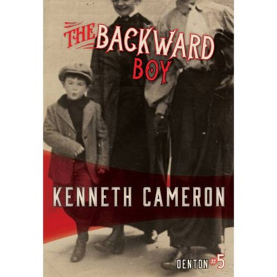 The Backward Boy - (Denton) by  Kenneth Cameron (Paperback)