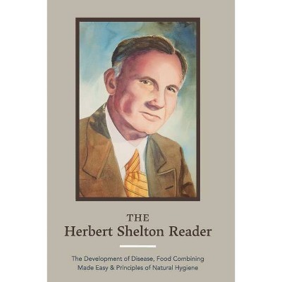 The Herbert Shelton Reader - (Paperback)