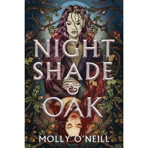 Nightshade and Oak - by  Molly O'Neill (Paperback) - 1 of 1