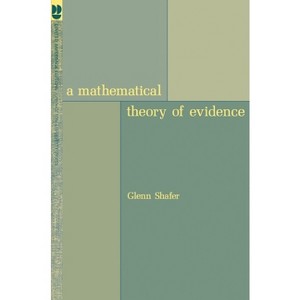 A Mathematical Theory of Evidence - by  Glenn Shafer (Paperback) - 1 of 1