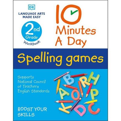 10 Minutes a Day Spelling Games, 2nd Grade - by  DK (Paperback)