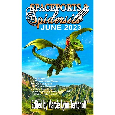 Spaceports & Spidersilk June 2023 - by  Marcie Lynn Tentchoff (Paperback)