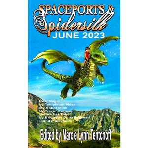 Spaceports & Spidersilk June 2023 - by  Marcie Lynn Tentchoff (Paperback) - 1 of 1