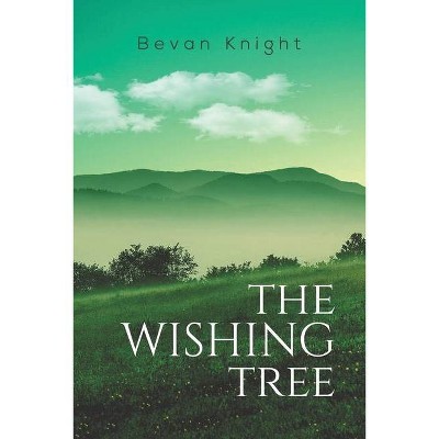 The Wishing Tree - by  Bevan Knight (Paperback)