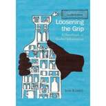 Loosening the Grip 12th Edition - by  Jean Kinney (Paperback)
