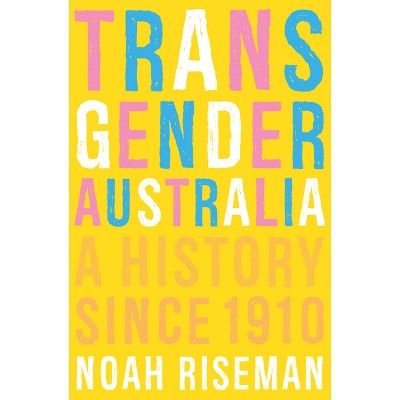 Transgender Australia - by  Noah Riseman (Paperback)