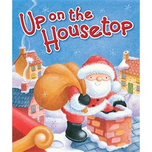Up on the Housetop - by  Benjamin R Hanby (Board Book) - 1 of 1
