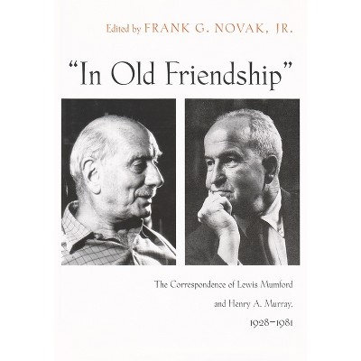 In Old Friendship - by  Frank G Novak Jr (Hardcover)