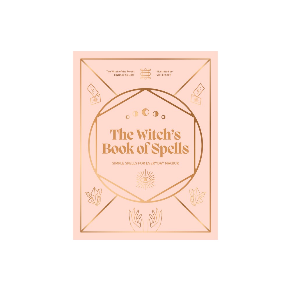 The Witchs Book of Spells - (Witch of the Forest...) by Lindsay Squire (Hardcover)