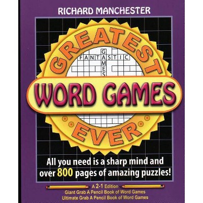 Greatest Word Games Ever - by  Richard Alexander (Paperback)