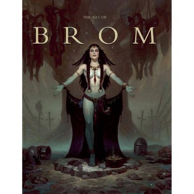 The Art of Brom - by  Gerald Brom (Hardcover)