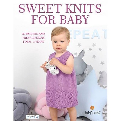  Sweet Knits for Baby - by  Jody Long (Paperback) 