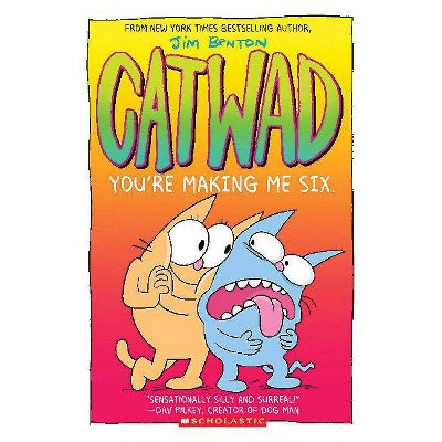 You're Making Me Six (Catwad #6), Volume 6 - by Jim Benton (Paperback)