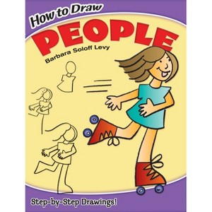 How to Draw People - (Dover How to Draw) by  Barbara Soloff Levy (Paperback) - 1 of 1