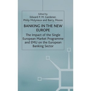Banking in the New Europe - by  Edward P M Gardener & Barry Moore (Hardcover) - 1 of 1