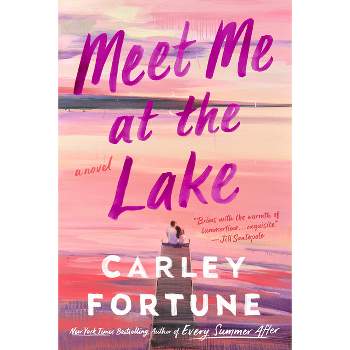 Meet Me at the Lake - by Carley Fortune