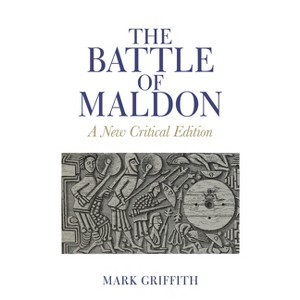 The Battle of Maldon - (Exeter Medieval Texts and Studies) by  Mark Griffith (Hardcover) - 1 of 1