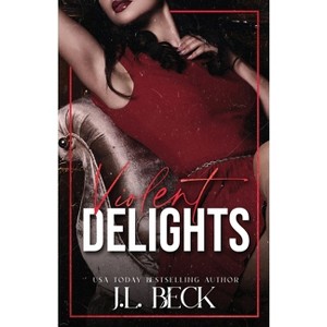 Violent Delights - (The Moretti Crime Family) by  J L Beck (Paperback) - 1 of 1