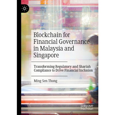 Blockchain for Financial Governance in Malaysia and Singapore - by  Ming Sen Thong (Hardcover)
