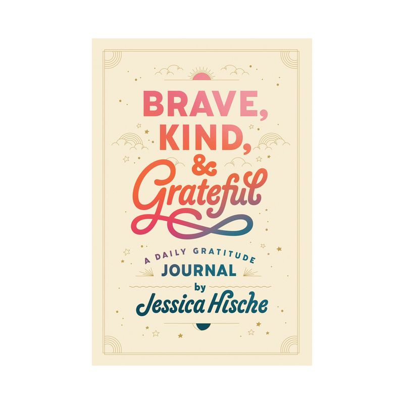 Brave, Kind, and Grateful - by  Jessica Hische (Paperback), 1 of 2