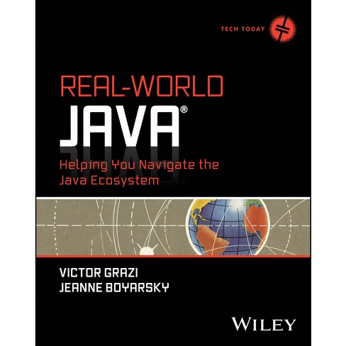 Real-World Java - (Tech Today) by  Jeanne Boyarsky & Victor Grazi (Paperback) - image 1 of 1