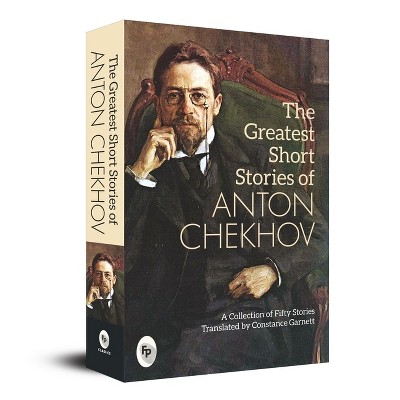 The Greatest Short Stories of Anton Chekhov - (Paperback)