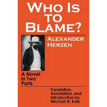 Who Is to Blame? - by  Alexander Herzen (Paperback)