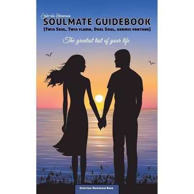 Soulmate Guidebook (Twin Soul, Twin Flame, Dual Soul, Karmic Partner) - Abridged by  Gabriele Hannemann (Paperback)