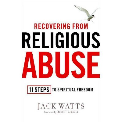 Recovering from Religious Abuse - by  Jack Watts (Paperback)