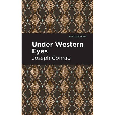 Under Western Eyes - (Mint Editions) by  Joseph Conrad (Paperback)