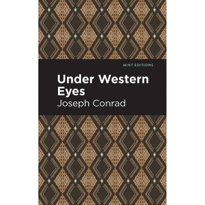 Under Western Eyes - (Mint Editions) by  Joseph Conrad (Paperback)