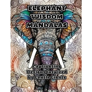 Elephant Wisdom Mandalas - by  Colorzen (Paperback) - 1 of 1