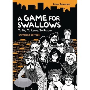 A Game for Swallows: To Die, to Leave, to Return - by  Zeina Abirached (Paperback) - 1 of 1