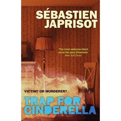 A Trap for Cinderella - by  Sébastien Japrisot (Paperback)