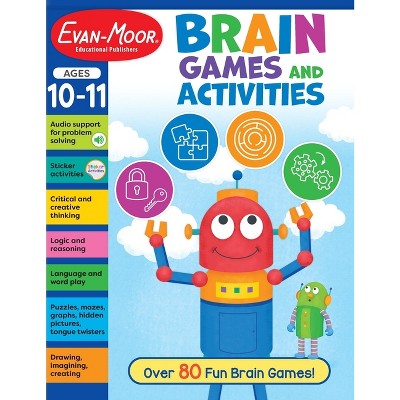 Brain Games and Activities, Age 10 - 11 Workbook - by  Evan-Moor Educational Publishers (Paperback)