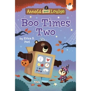Boo Times Two #5 - (Arnold and Louise) by  Erica S Perl (Paperback) - 1 of 1