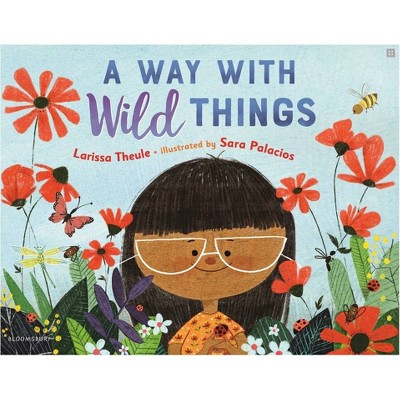 A Way with Wild Things - by  Larissa Theule (Hardcover)