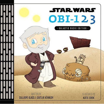 Star Wars Obi-123 : Galactic Basic Edition (Hardcover) (Calliope Glass & Caitlin Kennedy)