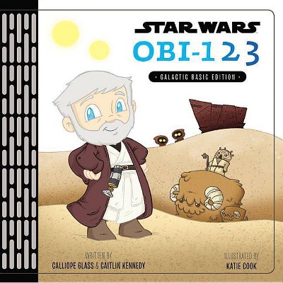 Star Wars Obi-123 : Galactic Basic Edition (Hardcover) (Calliope Glass & Caitlin Kennedy)